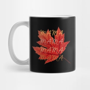 "Mama, Mama, Mama Leaf" Autumn Mug